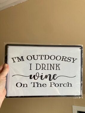 I'm Outdoorsy I Drink Wine On The Porch Sign
